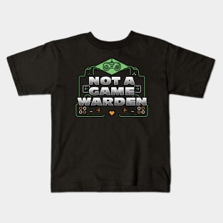 Not A Game Warden Kids T-Shirt